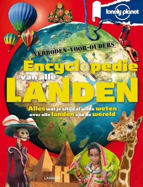 Lonely Planet verboden voor ouders - encyclopedie van alle landen - Michael Dubois, Katri Hilden, Jane Price (ISBN 9789020988321)