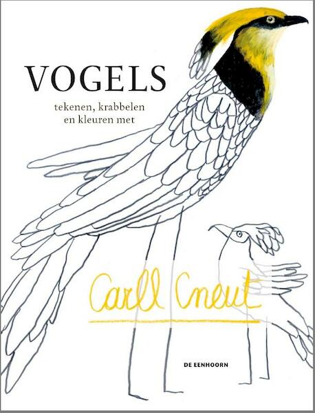 Vogels tekenen, krabbelen en kleuren met Carll Cneut - (ISBN 9789058389640)