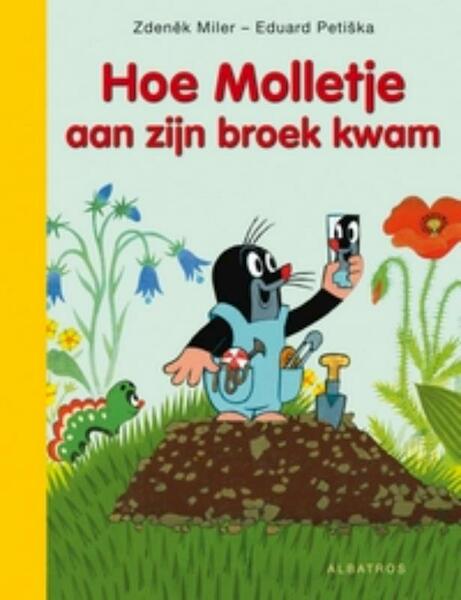 Hoe Molletje aan zijn broek kwam - Zdenêk Miler (ISBN 9789025745134)