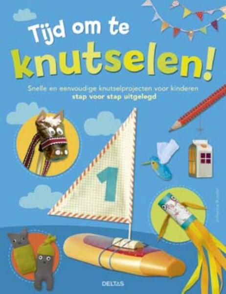 Tijd om te knutselen ! - Johanna Rundel (ISBN 9789044744286)