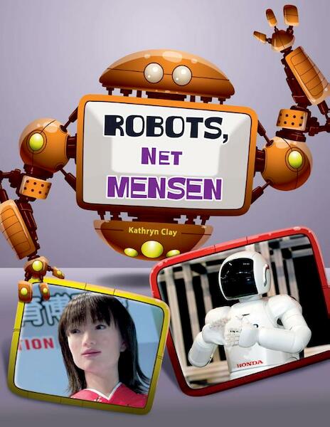 Robots, net mensen - Kathryn Clay (ISBN 9789461753571)