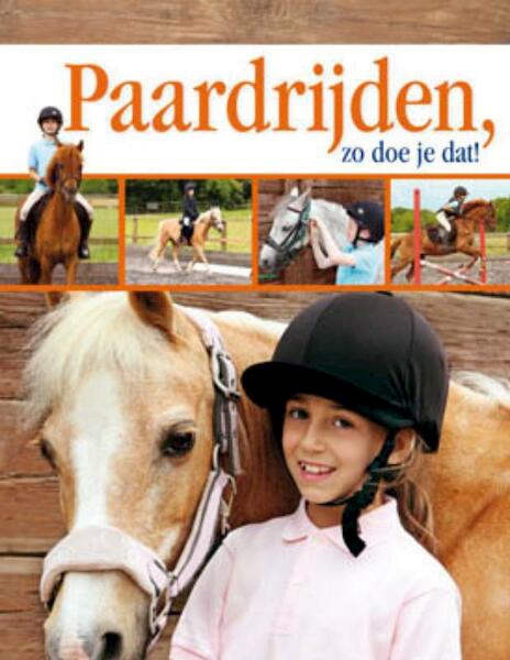 Paardrijden, zo doe je dat! - (ISBN 9789089418401)