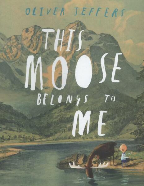 This Moose Belongs to Me - Oliver Jeffers (ISBN 9780007263905)