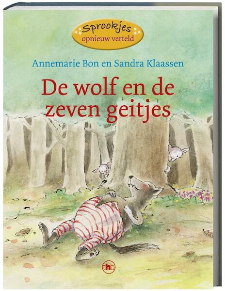 De wolf en de zeven geitjes - A. Bon, Annemarie Bon (ISBN 9789044325096)