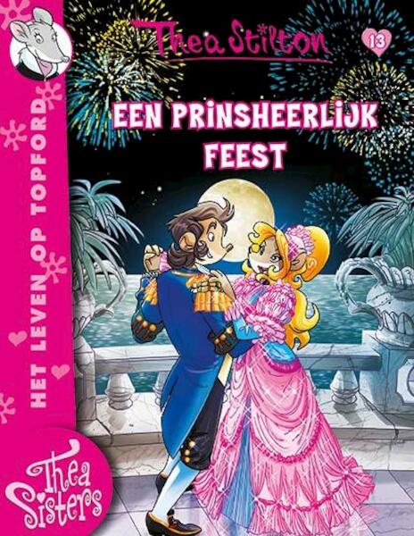 Een prinsheerlijk feest (13) - Thea Stilton (ISBN 9789085922711)
