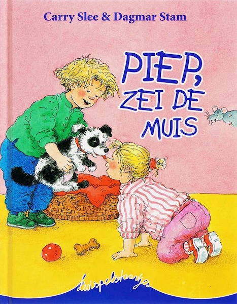 Piep, zei de muis - Carry Slee (ISBN 9789049921583)