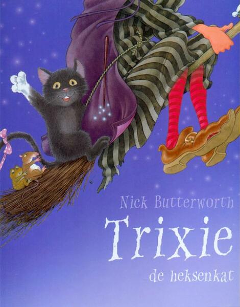 Trixie de heksenkat - Nick Butterworth (ISBN 9789053417843)