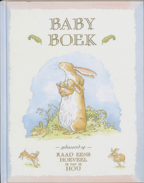 Raad eens hoeveel ik van je hou Babyboek - (ISBN 9789056370824)