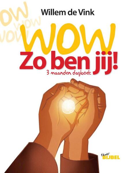 Wow, zo ben jij! - Willem de Vink (ISBN 9789086011216)
