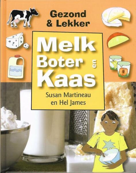 Melk, boter en kaas - Susan Martineau, Hel James (ISBN 9789055662555)