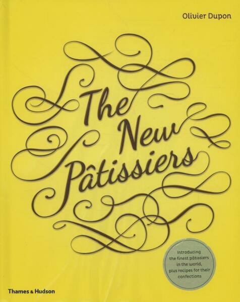 The New Patissiers - Olivier Dupon (ISBN 9780500516928)