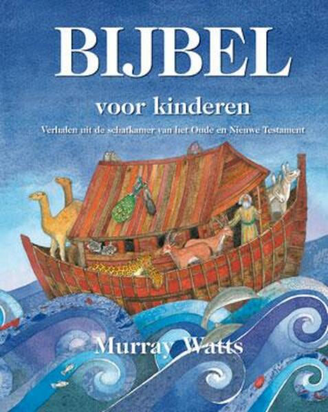 Bijbel voor kinderen - Murray Watts (ISBN 9789033830778)