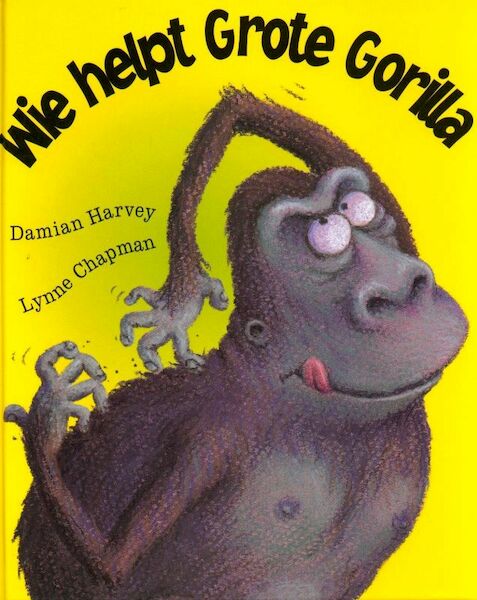 Wie helpt Grote Gorilla - D. Harvey (ISBN 9789053417317)
