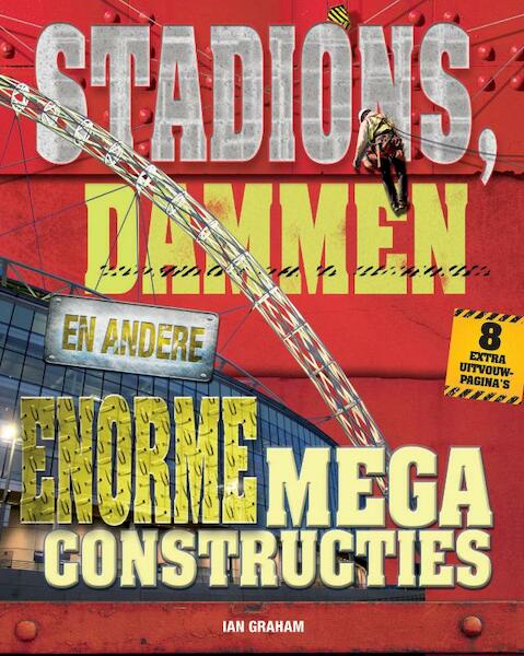 Stadions, Dammen en andere enorme megaconstructies - Ian Graham (ISBN 9789461750389)