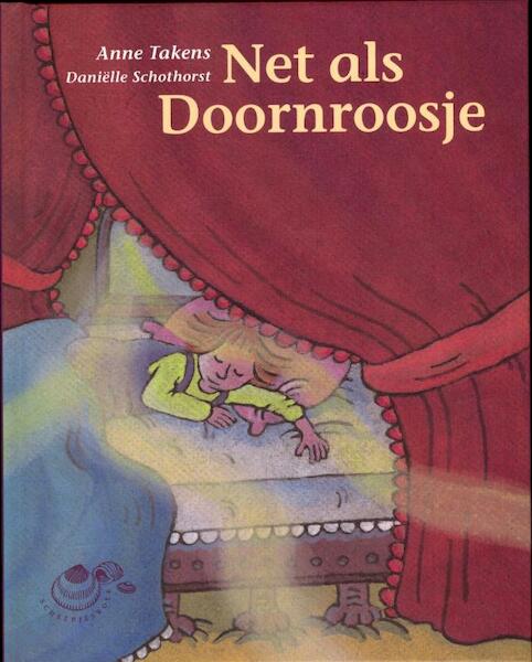 Net als Doornroosje - Anne Takens (ISBN 9789043701099)