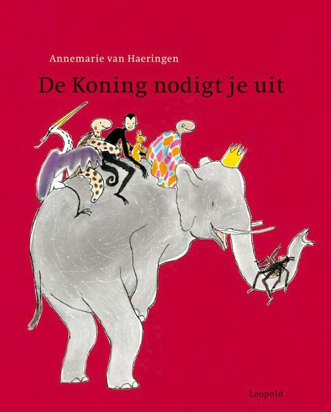 De Koning nodigt je uit - Annemarie van van Haeringen, Annemarie van Haeringen (ISBN 9789025855017)
