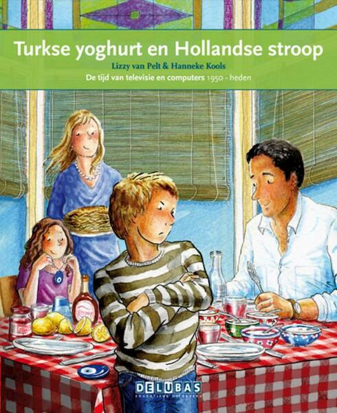 Turkse yoghurt en Hollandse stroop - Lizzy van Pelt (ISBN 9789053003954)