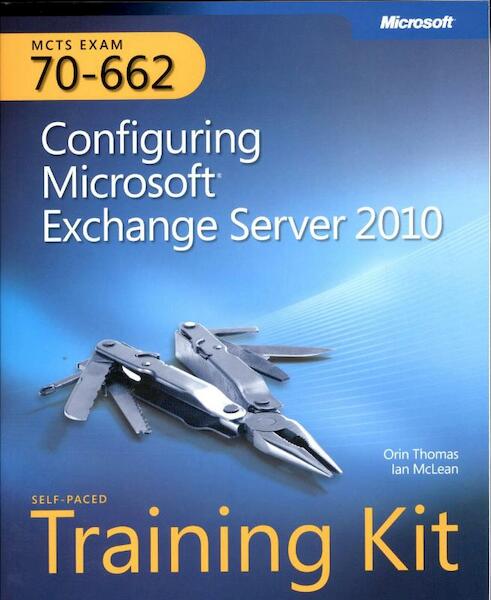 MCTS Self-Paced Training Kit (Exam 70-662): Configuring Micr - Orin Thomas (ISBN 9780735627161)