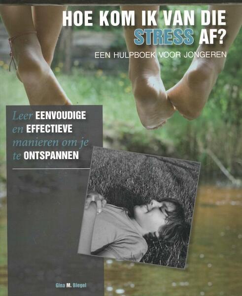 Hoe kom ik van die stress af? - Gina Biegel (ISBN 9789085606178)