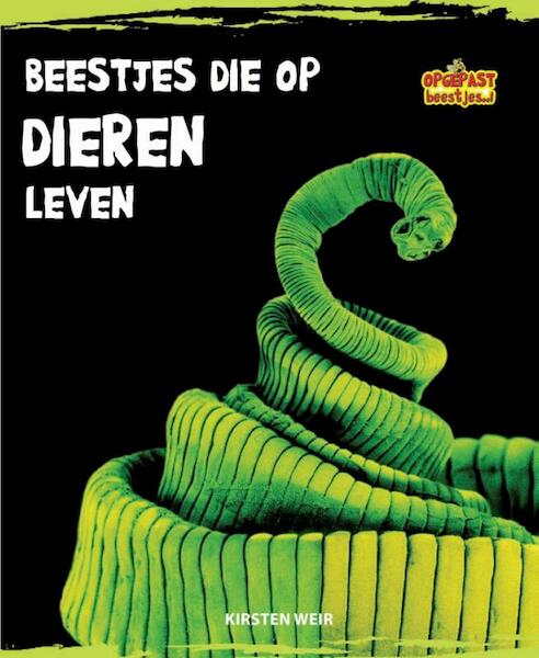 Beestjes die op dieren leven - Kirsten Weir (ISBN 9789055667550)