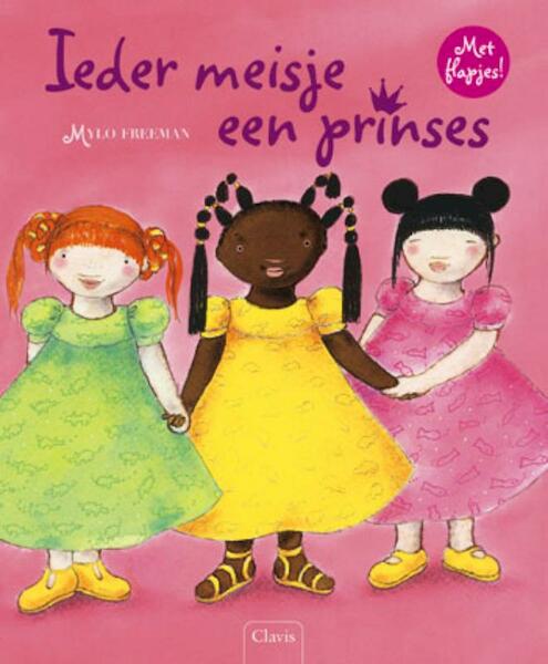 Ieder meisje een prinsesje - Mylo Freeman (ISBN 9789044812688)