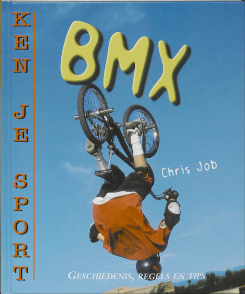 Bmx - Ken je sport - Chris Job (ISBN 9789055664207)