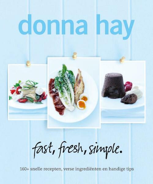 fast, fresh, simple. - Donna Hay (ISBN 9789000300716)