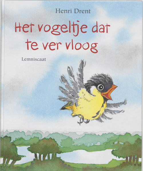 Het vogeltje dat te ver vloog - Henri Drent (ISBN 9789056372095)