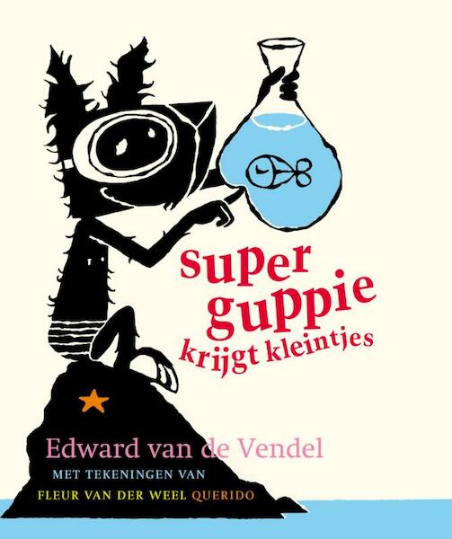 Superguppie krijgt kleintjes - Edward van de Vendel (ISBN 9789045101781)