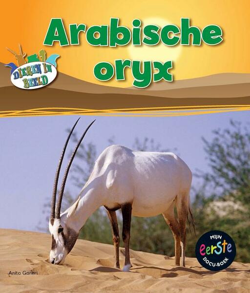 Arabische oryx - Anita Ganeri (ISBN 9789461751263)