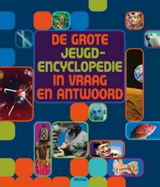 De grote jeugd encyclopedie in vraag en antwoord - Barbara Welzel, Christiane Schroder, Christiane Weber, Gisela Leiss (ISBN 9789044733518)