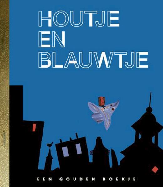 Houtje en Blauwtje - Joke van Leeuwen (ISBN 9789047617174)