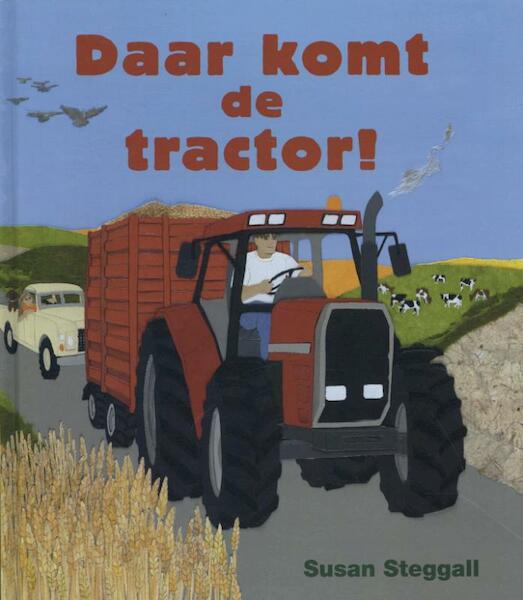 Daar komt de tractor ! - Susan Steggall (ISBN 9789053410004)