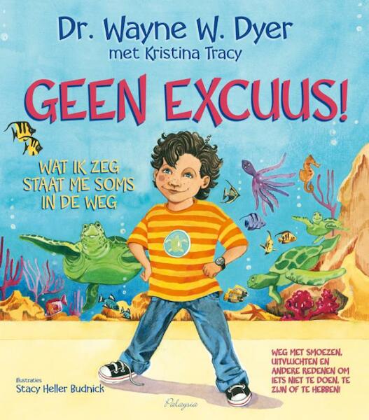 Geen excuus! - Wayne W. Dyer, Kristina Tracy (ISBN 9789076541341)