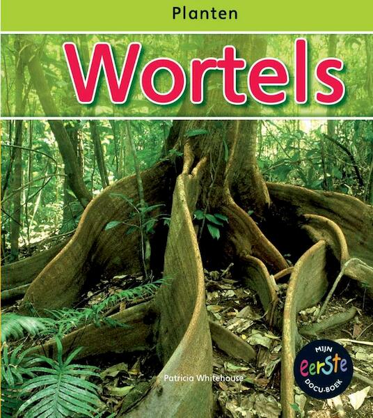 Wortels - Patricia Whitehouse (ISBN 9789055666911)