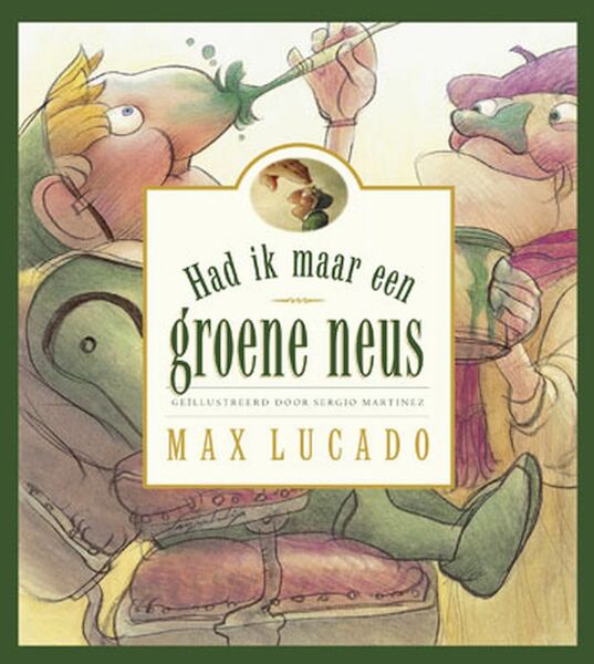 Had ik maar een groene neus - Max Lucado (ISBN 9789033829628)