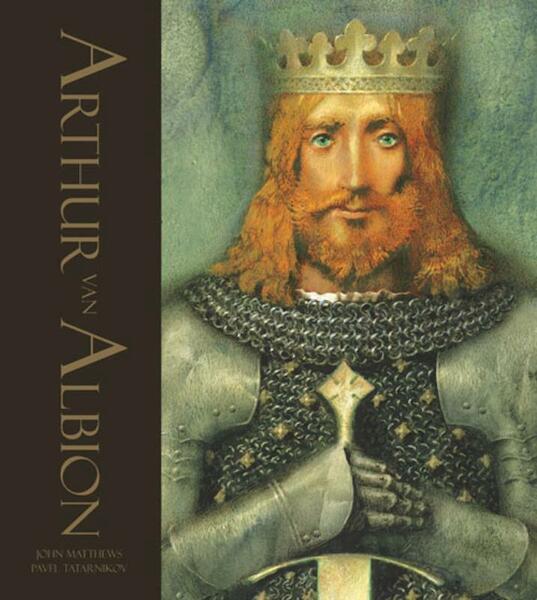 Arthur van Albion - J. Matthews, P. Taternikov (ISBN 9789062388868)