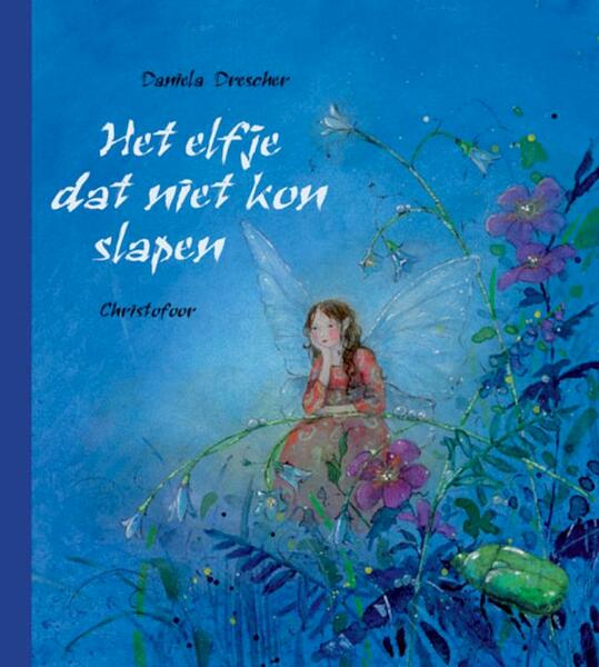 Het elfje dat niet kon slapen - Daniela Drescher (ISBN 9789062388523)