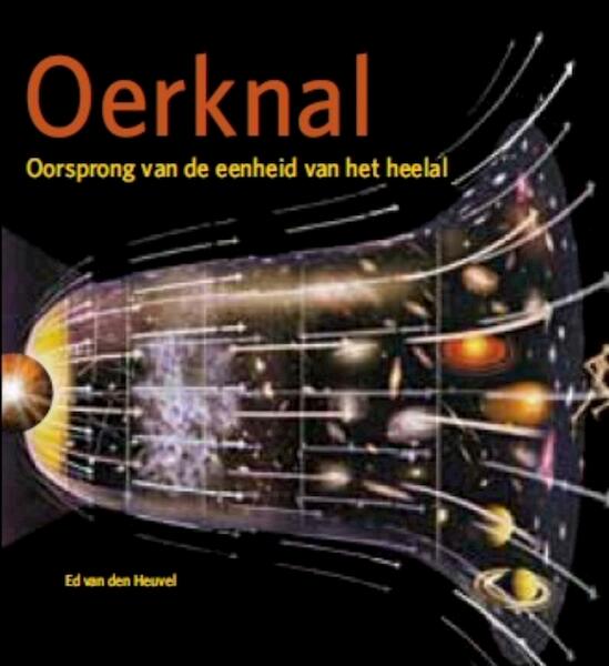 Oerknal - Ed van den Heuvel, Edward P.J. van den Heuvel (ISBN 9789085714026)