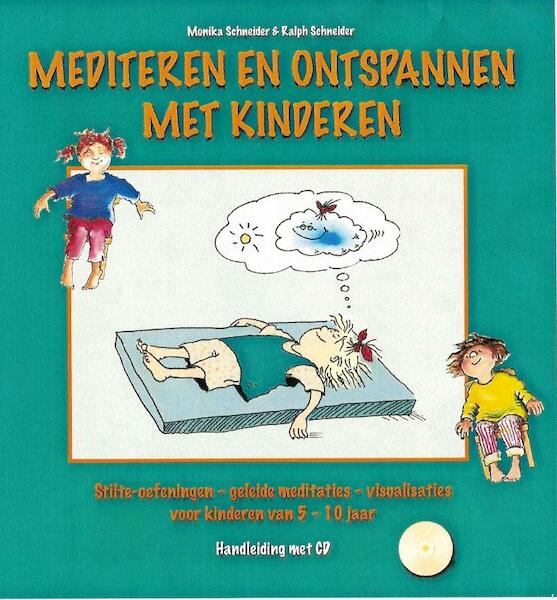 Mediteren en ontspannen met kinderen - M. Schneider, R. Schneider (ISBN 9789088400124)