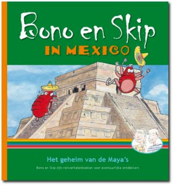 Bono en Skip in Mexico - Evelien Eefting, Herman van Dompseler (ISBN 9789490921002)