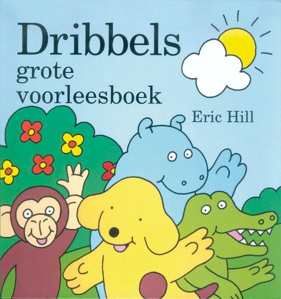 Dribbels grote voorleesboek - Eric Hill (ISBN 9789026914737)