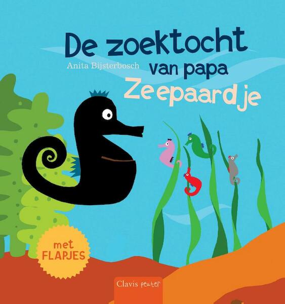 De zoektocht van papa zeepaardje - Anita Bijsterbosch (ISBN 9789044822809)
