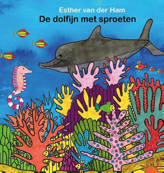 Daan de Dolfijn met sproeten - Esther van der Ham (ISBN 9789081814683)