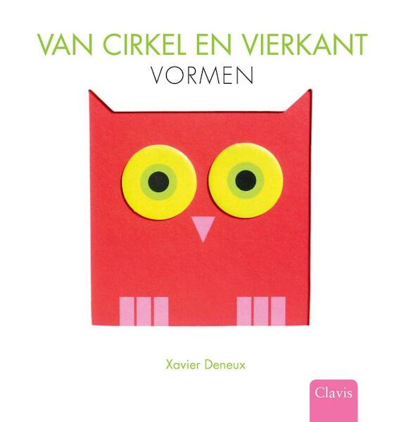 Van cirkel en vierkant Vormen - Xavier Deneux (ISBN 9789044819427)