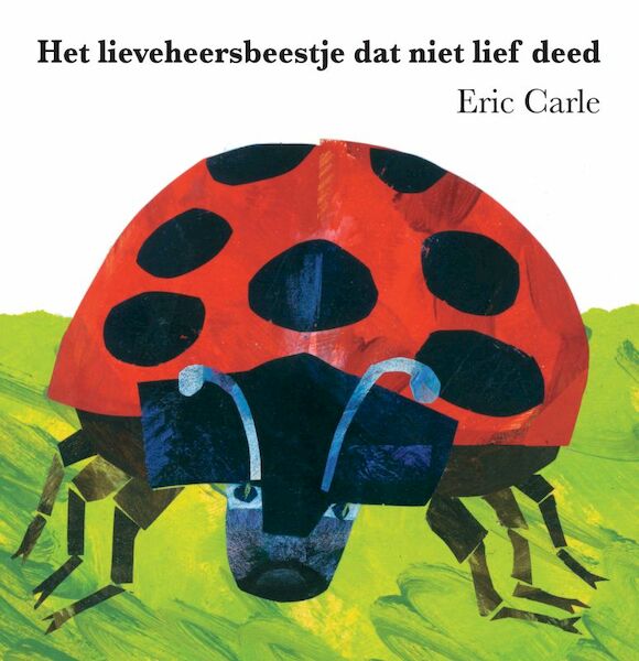 Het lieveheersbeestje dat niet lief deed - Eric Carle (ISBN 9789025747978)