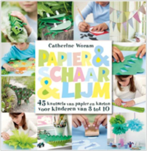 Papier & schaar & lijm - Catharine Woram, Catherine Woram (ISBN 9789023013150)