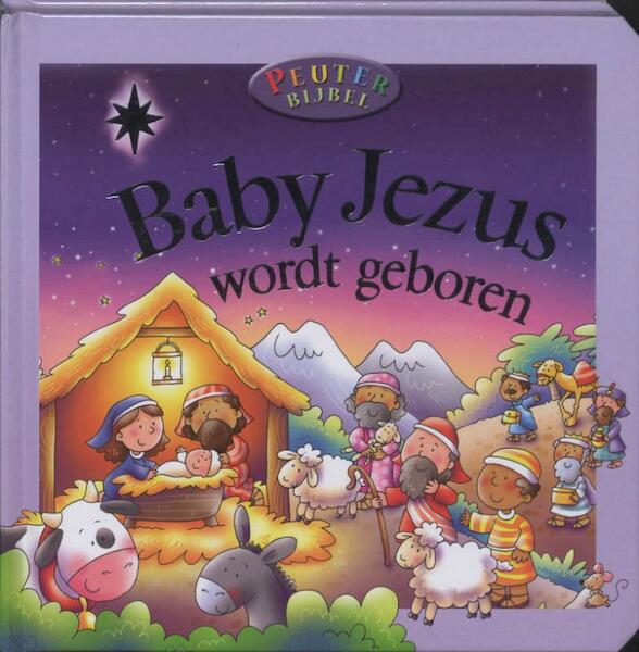 Baby Jezus wordt geboren - Juliet David (ISBN 9789033883729)