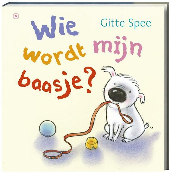 Wie wordt mijn baasje? - G. Spee, Gitte Spee (ISBN 9789044325058)