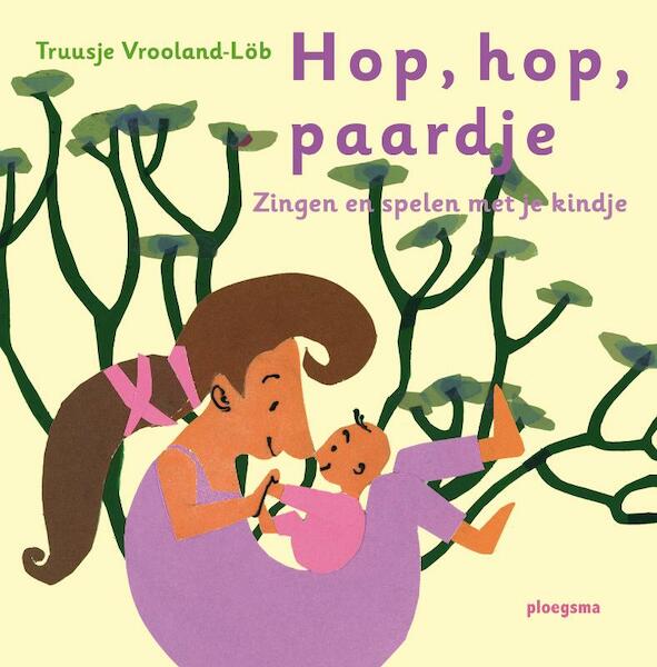 Hop, hop, paardje - Truusje Vrooland-Löb (ISBN 9789021668543)